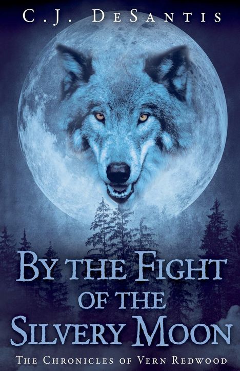 C J Desantis: By the Fight of the Silvery Moon, Buch