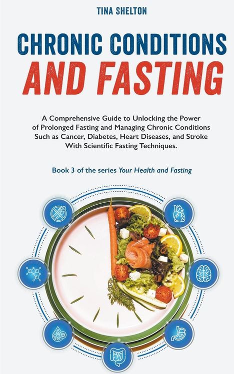 Tina Shelton: Chronic Conditions and Fasting, Buch