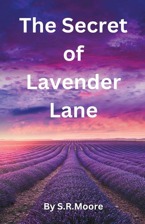 S. R. Moore: The Secret of Lavender Lane, Buch