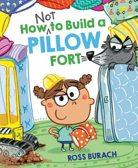 Text: "Not How to Build a Pillow Fort" von Ross Burach. Illustration: Ein Kind mit Helm, Kissen und ein Wolf neben Matratzen.