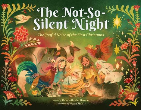 "The Not-So-Silent Night: The Joyful Noise of the First Christmas." Illustration: Tiere und Menschen in festlicher Szene.