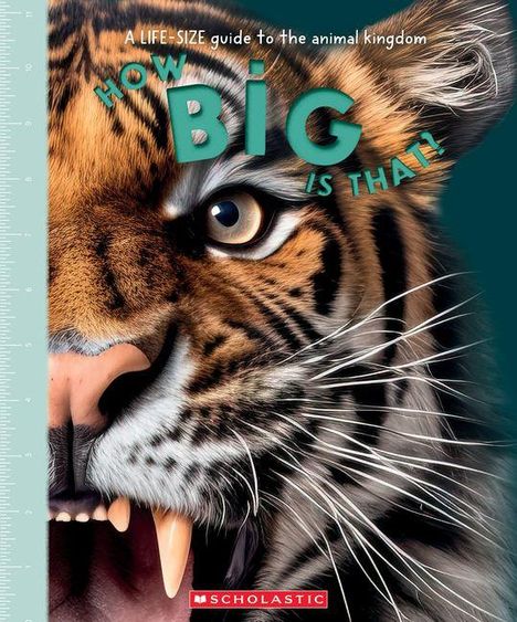 Tom Jackson: How Big Is That? a Life-Size Guide to the Animal Kingdom, Buch