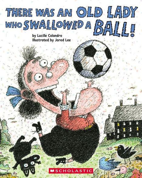 "THERE WAS AN OLD LADY WHO SWALLOWED A BALL!" Illustration: eine alte Dame verschluckt einen Fußball, umgeben von Tieren.
