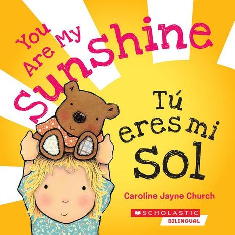 "You Are My Sunshine", "Tú eres mi Sol", Caroline Jayne Church. Kind hebt einen Teddybär vor einem gelben Hintergrund.