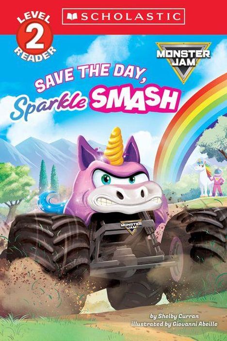 „Save the Day, Sparkle Smash“, ein lila Monstertruck mit Einhornkopf fährt durch Schmutz, Regenbogen im Hintergrund.