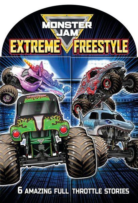 "Monster Jam: Extreme Freestyle" mit vier Monstertrucks in Aktion und dem Text "6 amazing full throttle stories".