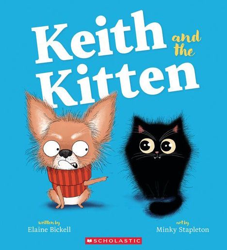 Text: "Keith and the Kitten", "written by Elaine Bickell", "art by Minky Stapleton". Illustration eines Chihuahua und einer Katze.