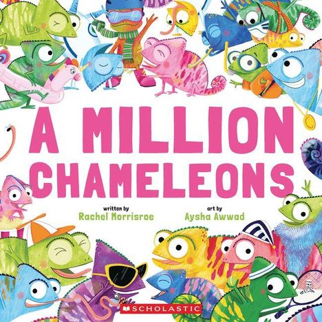 Titel: A Million Chameleons. Autoren: Rachel Morrisroe, Aysha Awwad. Viele bunte Chamäleons in verschiedenen Posen.