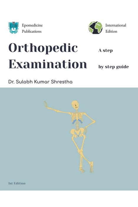 Sulabh Kumar Shrestha: Orthopedic Examination - a Step by Step Guide, Buch