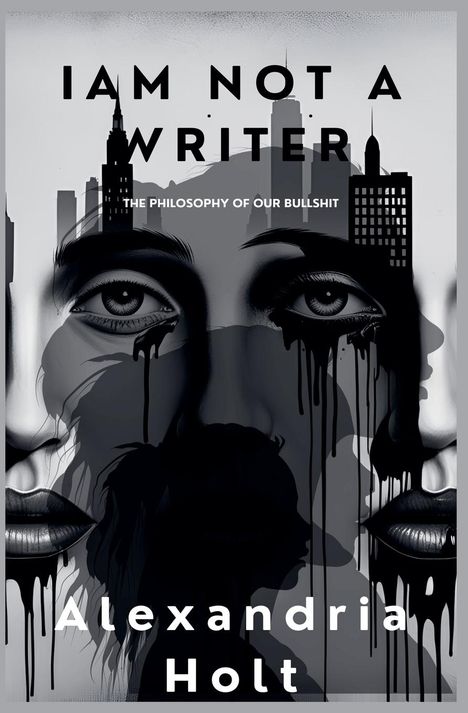 Alexandria Holt: I Am Not A Writer, Buch