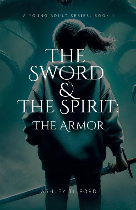 Ashley Tilford: The Sword &amp; The Spirit, Buch