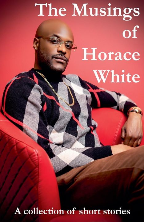 Horace White: The Musings of Horace White, Buch
