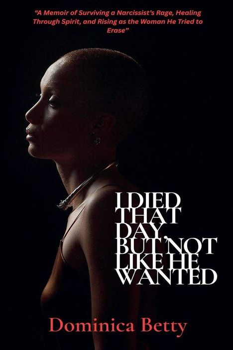 Dominica Betty: I Died That Day, But Not Like He Wanted, Buch