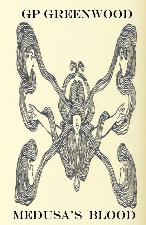 Text: "GP GREENWOOD" oben, "MEDUSA'S BLOOD" unten. Illustration: Kopf mit vielen Haaren, die sich verzweigen.