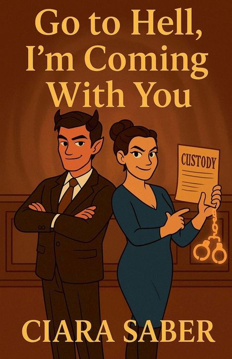 „Go to Hell, I’m Coming With You“. Illustration: Frau mit Dokument, Mann mit Hörnern, beide selbstbewusst. Unten: CIARA SABER.