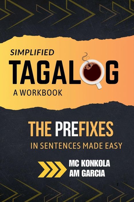 Titel: "Simplified Tagalog: A Workbook". Untertitel: "The Prefixes in Sentences Made Easy". Autoren: MC Konkola, AM Garcia. Oben ein Kaffeetassen-Logo.