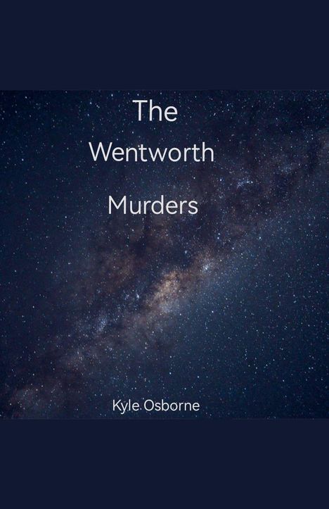 "The Wentworth Murders" von Kyle Osborne, vor einem Sternenhimmel mit der Milchstraße.