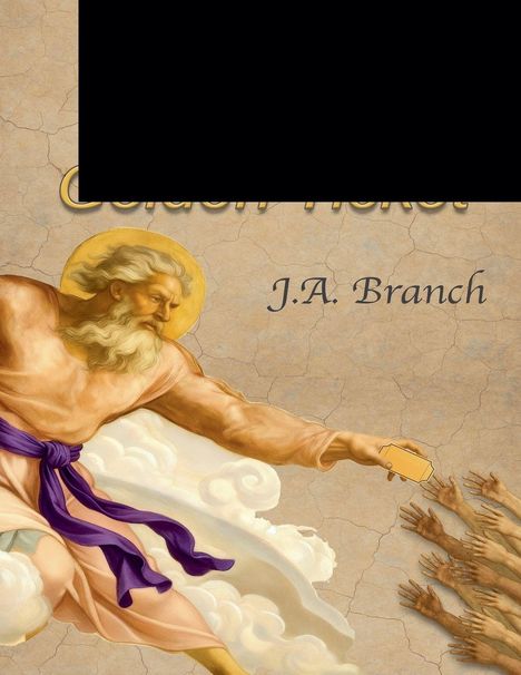 „Winning HIS Golden Ticket“ von J.A. Branch. Illustration: Bärtige Figur in Wolken reicht ein goldenes Ticket an viele Hände.