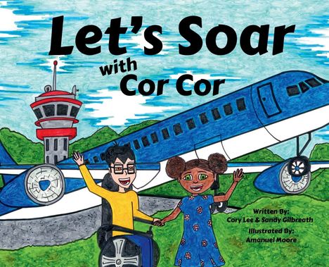 "Let's Soar with Cor Cor" ist der Titel. Zwei fröhliche Kinder vor einem Flugzeug und einem Kontrollturm; eine sitzt im Rollstuhl.
