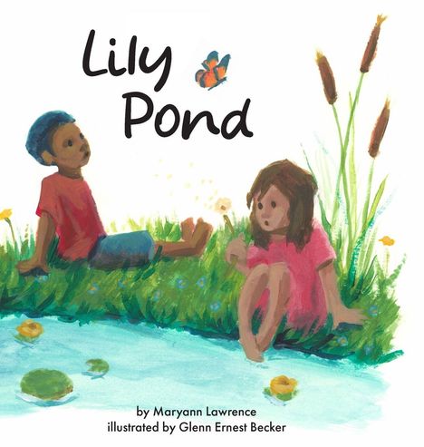 Text: "Lily Pond" und "by Maryann Lawrence, illustrated by Glenn Ernest Becker". Zwei Kinder sitzen am Teich, ein Schmetterling fliegt.