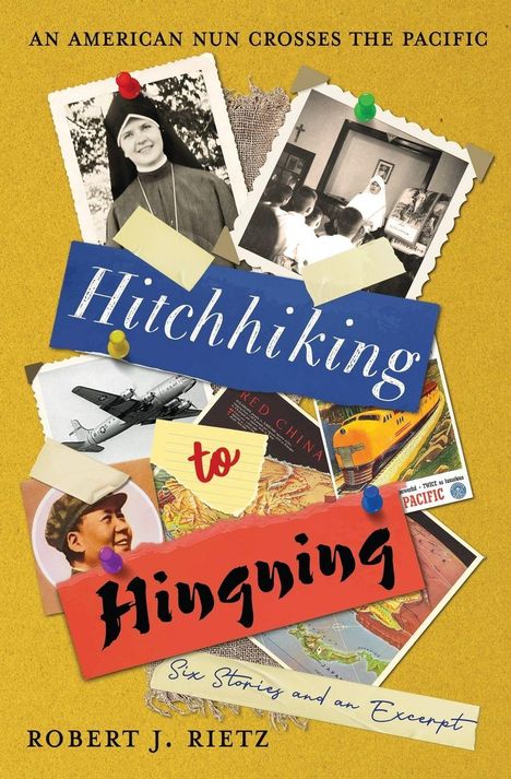 „Hitchhiking to Hingning“ von Robert J. Rietz. Collage von Fotos, Postkarten und Klebezetteln auf gelbem Hintergrund.
