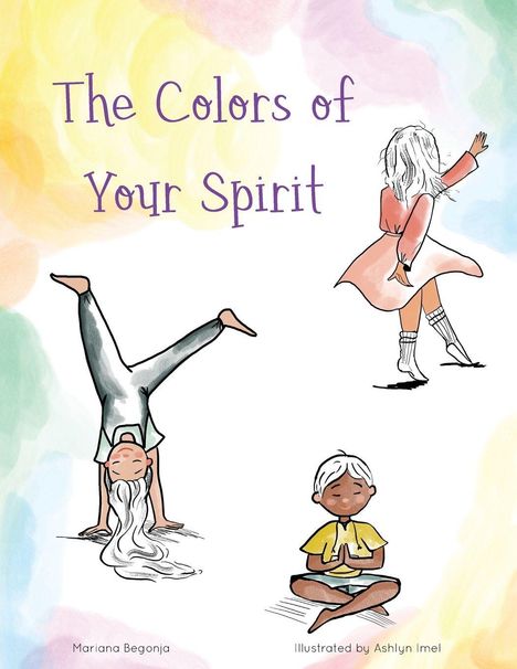"The Colors of Your Spirit." Illustration mit drei Kindern: eines im Handstand, eines tanzend, eines meditierend. Farbenfroher Hintergrund.