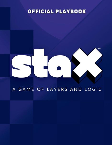 Text: "OFFICIAL PLAYBOOK", "stax", "A GAME OF LAYERS AND LOGIC". Blaues Schachbrettmuster im Hintergrund.