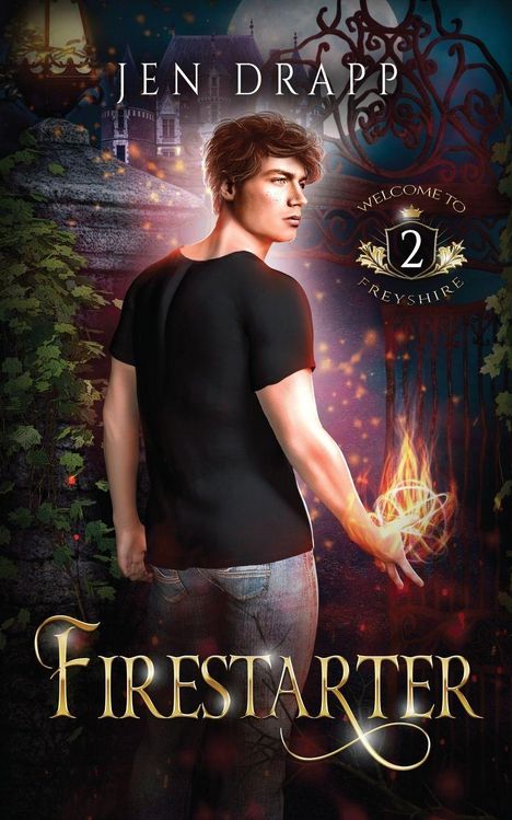 "Firestarter", "Jen Drapp", "Welcome to Freyshire 2". Junge mit Feuer in der Hand vor einem Schloss in nächtlicher Szene.