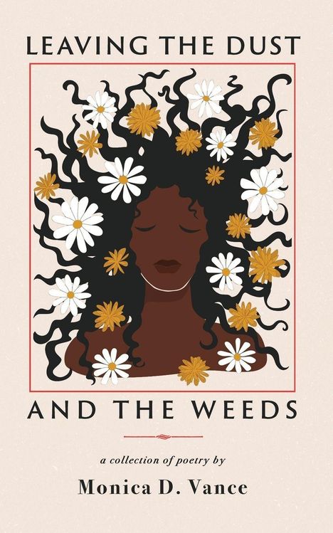 "LEAVING THE DUST AND THE WEEDS" von Monica D. Vance. Illustration: Frau mit Blumen im Haar.