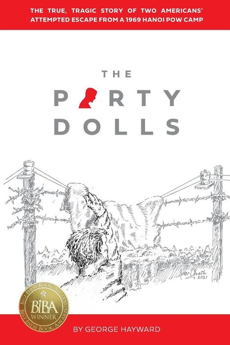 Oben: "The true, tragic story of two Americans'...". Titel: "The Party Dolls". Unten: "By George Hayward". Zeichnung: Person an Stacheldrahtzaun.