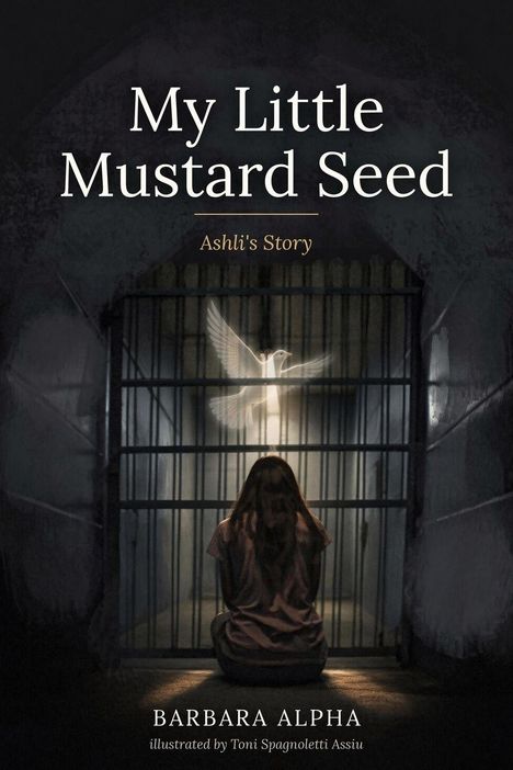 "My Little Mustard Seed" und "Ashli's Story". Eine Frau sitzt vor Gittern, darüber schwebt eine leuchtende Taube.