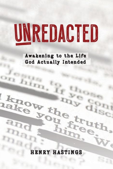 Text: "UNREDACTED. Awakening to the Life God Actually Intended. HENRY HASTINGS". Hintergrund ist unscharfer Text.