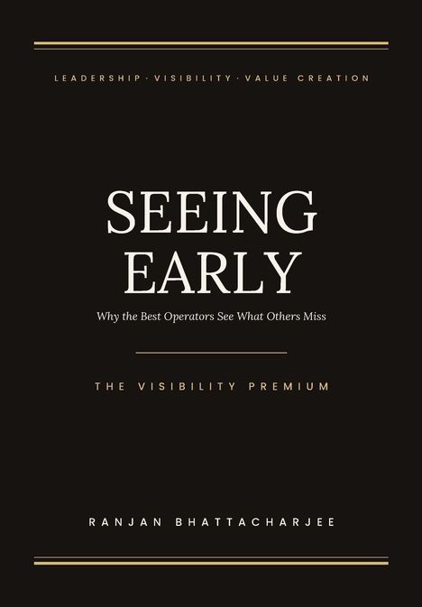"Seeing Early: Why the Best Operators See What Others Miss" von Ranjan Bhattacharjee, zentrierter Text auf dunklem Hintergrund.