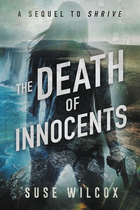 Text: "A Sequel to Shrive", "The Death of Innocents", "Suse Wilcox". Eine Figur mit Hut steht vor dramatischer Küstenlandschaft.