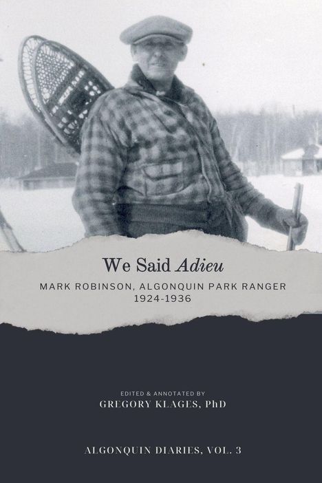 „We Said Adieu“, Mark Robinson, Algonquin Park Ranger 1924-1936, Bild eines Mannes mit Schneeschuhen im Freien.