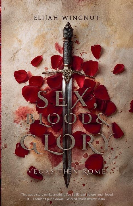 „SEX, BLOOD & GLORY“ in großen Buchstaben, darunter „VEGAS THEN ROME“. Eine Klinge umgeben von roten Rosenblättern.