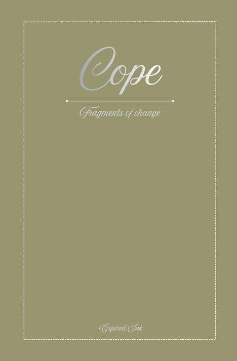 „Cope: Fragments of change“ in eleganter Schrift auf olivgrünem Hintergrund, umrahmt von gestrichelten Linien.