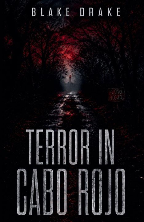 Text: "Blake Drake", "Terror in Cabo Rojo", "Cabo Rojo". Dunkler Waldweg mit rotem Himmel und Leuchtturm im Hintergrund.