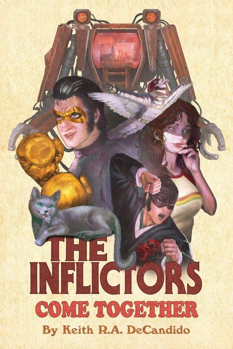 "The Inflictors Come Together" von Keith R.A. DeCandido. Illustration mit Helden in Kostümen, einem Roboter und einer Katze.