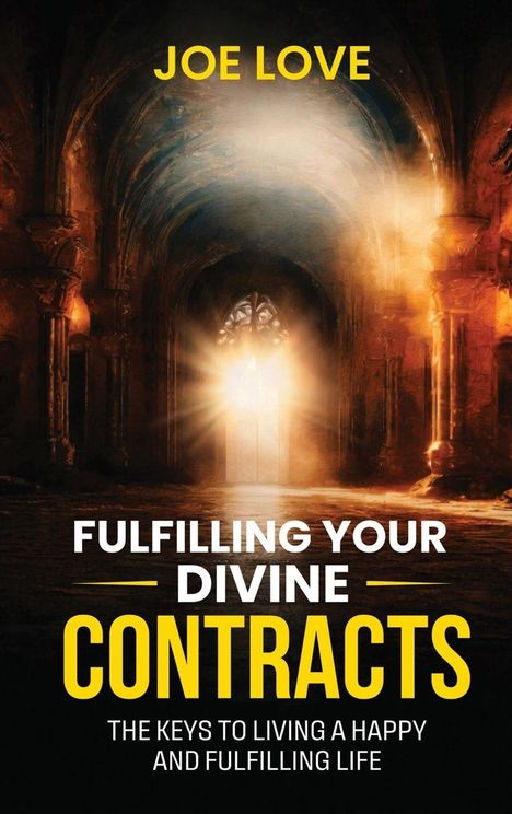 „FULFILLING YOUR DIVINE CONTRACTS“ von Joe Love, strahlendes Licht in einer gotischen Kathedrale.