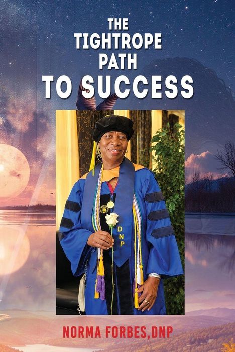"The Tightrope Path to Success" und "Norma Forbes, DNP" in weiß und rot. Eine Person in blauer Robe hält eine Rose.