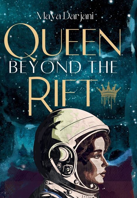 „Maya Darjani: Queen Beyond the Rift“. Illustration eines Astronautenprofils vor sternenübersätem Himmel, mit goldener Krone.