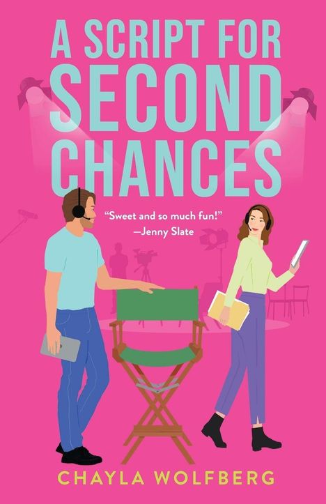 „A Script for Second Chances“ – „Sweet and so much fun!“ – Jenny Slate. Zwei Menschen neben einem Regiestuhl.