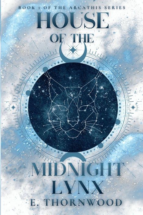 „Book 1 of the Arcathis Series: House of the Midnight Lynx“ von E. Thornwood. Illustration eines abstrakten Luchskopfes.