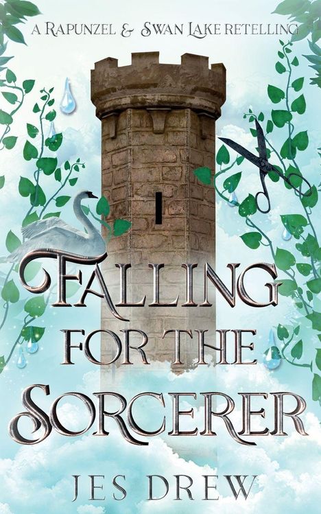 "A Rapunzel & Swan Lake Retelling", "Falling for the Sorcerer". Turm, Schwan, Ranken und Schere sind illustrierte Elemente.