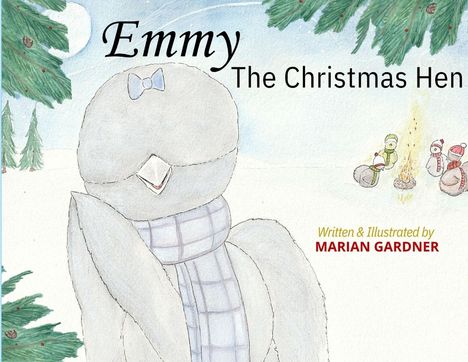 „Emmy The Christmas Hen“, Schrift von Marian Gardner. Huhn mit Schal im Schnee, drei Schneemänner am Feuer.