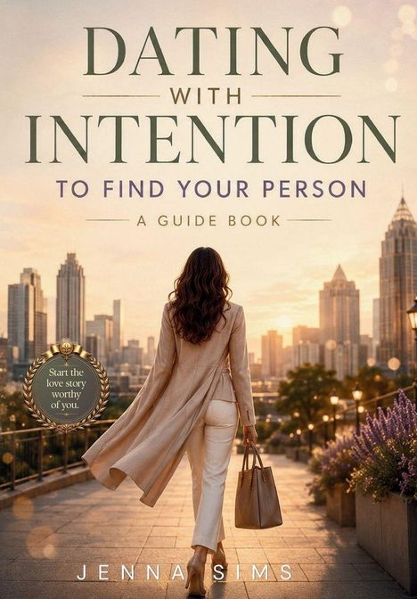 "DATING WITH INTENTION TO FIND YOUR PERSON A GUIDE BOOK" - Frau in Mantel auf Weg, Skyline bei Sonnenuntergang.