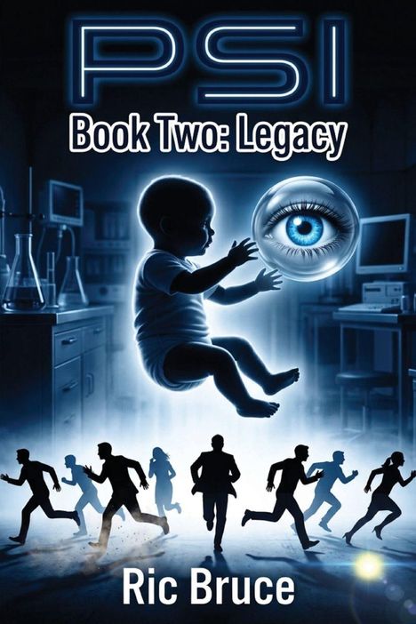 "PSI: Book Two: Legacy" von Ric Bruce. Ein schwebendes Baby schaut zu einem großen blauen Auge, Menschen rennen unten.