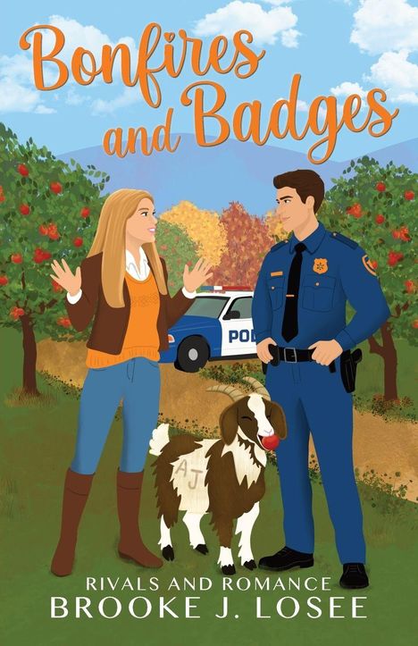 Titel: "Bonfires and Badges". Untertitel: "Rivals and Romance". Unten steht "Brooke J. Losee". Ein Polizist, eine Frau und eine Ziege mit Apfel.