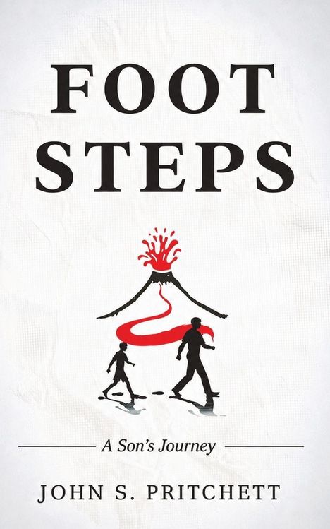 "FOOTSTEPS - A Son’s Journey" von John S. Pritchett. Illustration: Vulkan und zwei Personen auf einem Pfad.